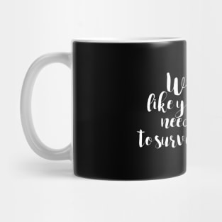 WRITE TO SURVIVE Mug